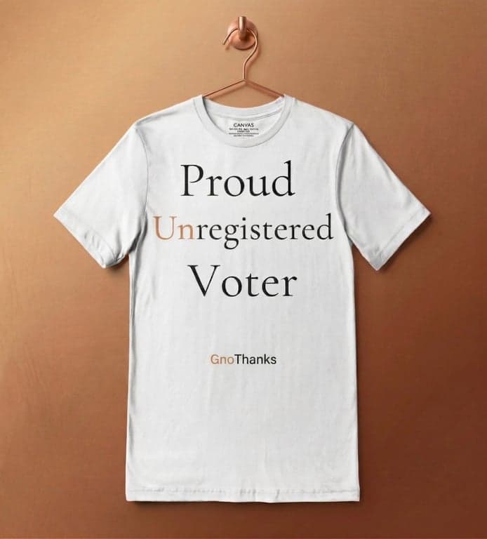 Proud Unregistered Voter